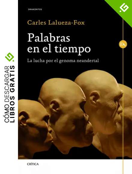 Palabras en el tiempo: La lucha por el genoma neandertal (Drakontos)