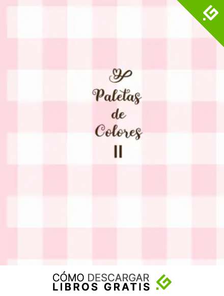 Paletas de Colores: Cuaderno para Ejemplos de tus Colores. Segunda Edici&oacute;n.