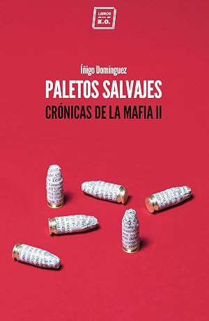Paletos salvajes: Cr&oacute;nicas de la mafia II