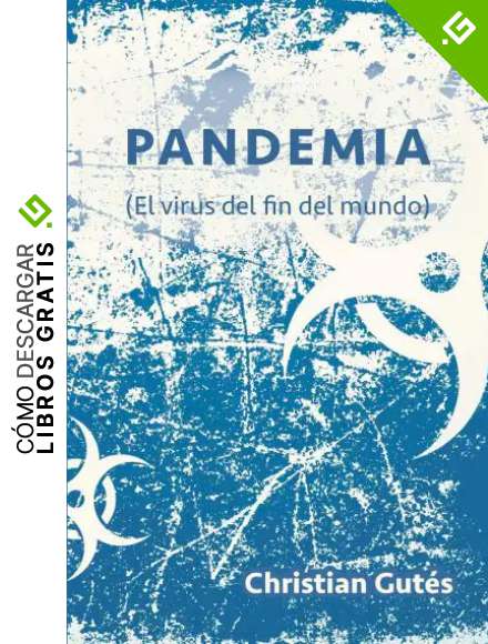 Pandemia: (El virus del fin del mundo)