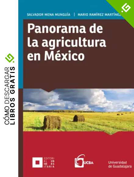 Panorama de la agricultura en M&eacute;xico (Monograf&iacute;as de la Academia)