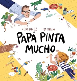 Pap&aacute; pinta mucho: El regalo perfecto para el d&iacute;a del padre (B de Blok)