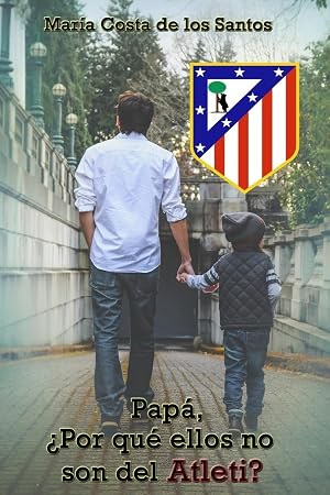 Pap&aacute;, &iquest;Por qu&eacute; ellos no son del Atleti?