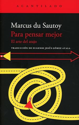 Para pensar mejor: El arte del atajo: 458 (El Acantilado)