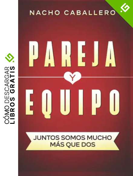 PAREJA Y EQUIPO: Juntos, somos mucho m&aacute;s que dos: 3 (Serie TU VIDA CUENTA)