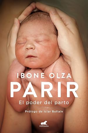 Parir (edici&oacute;n actualizada): El poder del parto (Libro pr&aacute;ctico)