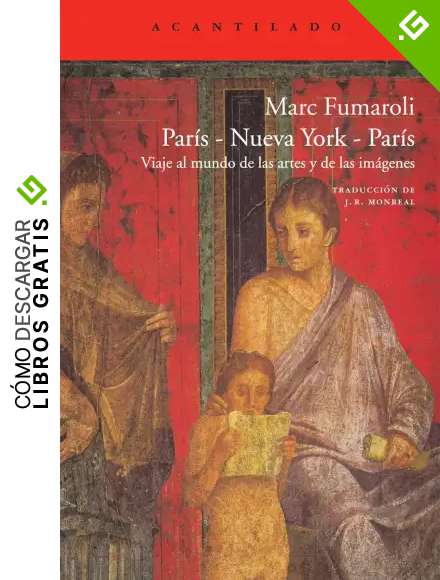 Par&iacute;s-Nueva York-Par&iacute;s: viaje al mundo de las artes y de las im&aacute;genes (El Acantilado)