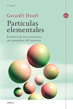 Part&iacute;culas elementales: En busca de las estructuras m&aacute;s peque&ntilde;as del universo (Drakontos)