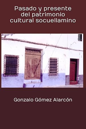 Pasado y presente del patrimonio cultural socuellamino
