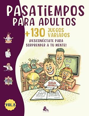 PASATIEMPOS PARA ADULTOS +130 JUEGOS VARIADOS: &iexcl;Descon&eacute;ctate para sorprender tu mente! Estimulaci&oacute;n y agilidad cognitiva. Crucigramas, Sopa de Letras, Sudoku, Diferencias, Quiz y m&aacute;s.
