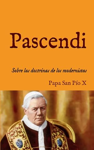 Pascendi: Enc&iacute;clica sobre las doctrinas de los modernistas (1907) (San Lino Libros)
