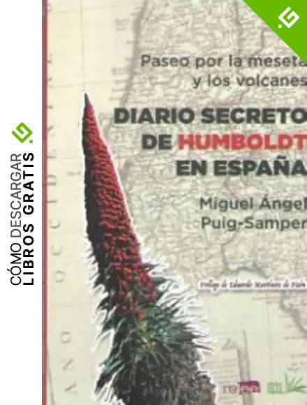 PASEO POR LA MESETA Y LOS VOLCANES.: Diario secreto de Humboldt en Espa&ntilde;a.: 4 (HOJAS EN LA HIERBA)