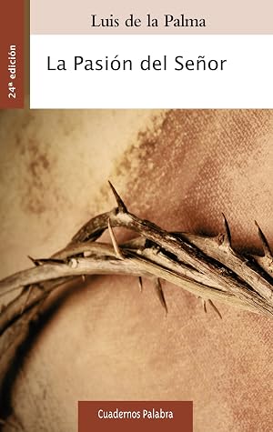 Pasion Del Seﾥor, La (nueva ed.): 18 (Cuadernos Palabra)
