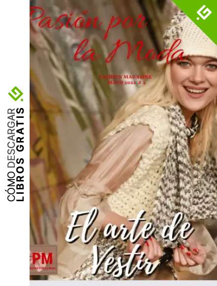 Pasi&oacute;n por la Moda Revista Digital: El Arte de Vestir Edici&oacute;n #2