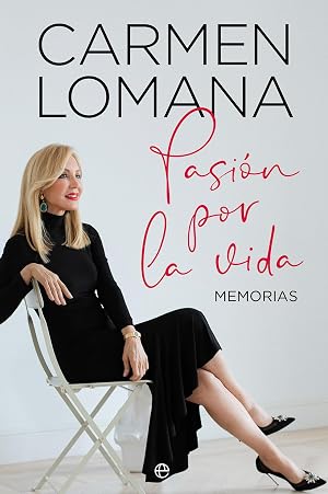 Pasi&oacute;n por la vida: Memorias (Bios y memorias)