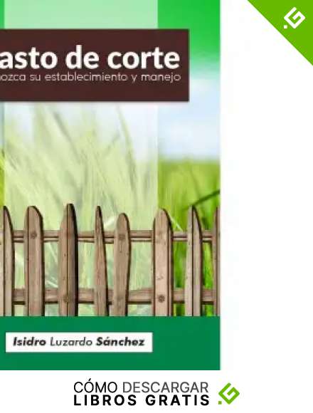 Pasto de Corte: Ent&eacute;rese de su establecimiento y manejo