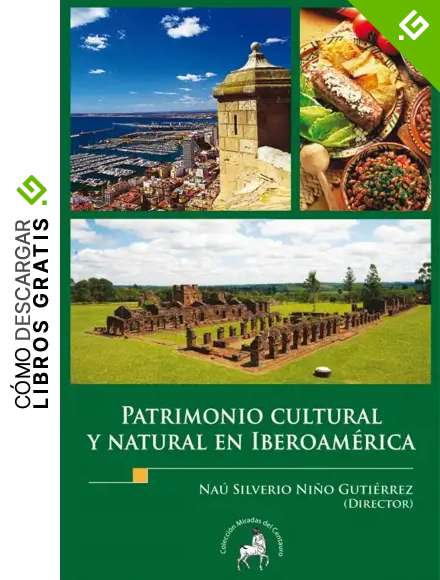 Patrimonio cultural y natural en Iberoam&eacute;rica