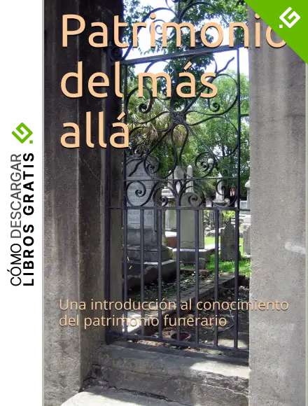 Patrimonio del m&aacute;s all&aacute;: Una introducci&oacute;n al conocimiento del patrimonio funerario
