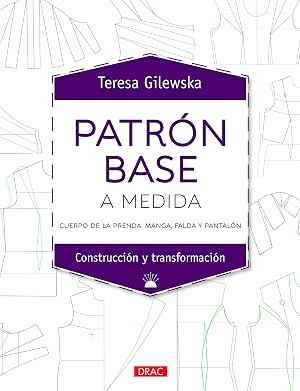 Patr&oacute;n Base A Medida: Cuerpo de la prenda, manga, falda y pantal&oacute;n