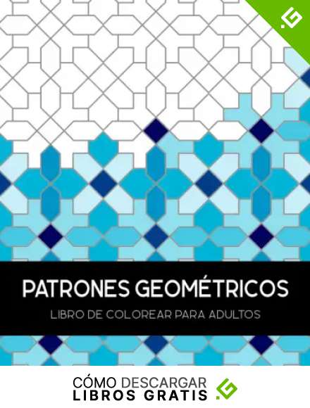 Patrones Geom&eacute;tricos Libro de Colorear Para Adultos: Libro de Colorear Geom&eacute;trico Creativo , Patrones Geom&eacute;tricos De Relajaci&oacute;n Y Meditaci&oacute;n ( VERSI&Oacute;N 1 )