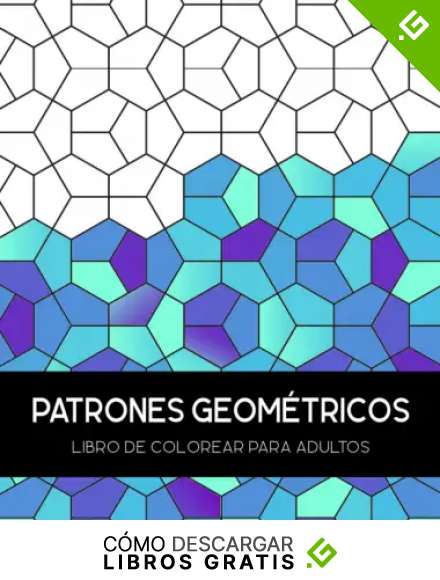 Patrones Geom&eacute;tricos Libro de Colorear Para Adultos: Libro de Colorear Geom&eacute;trico Creativo , Patrones Geom&eacute;tricos De Relajaci&oacute;n Y Meditaci&oacute;n ( VERSI&Oacute;N 2 )