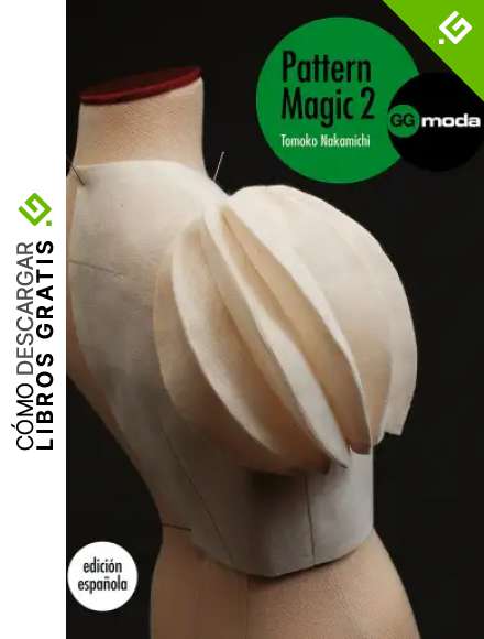 Pattern Magic Vol. 2: La magia del patronaje (GGmoda)
