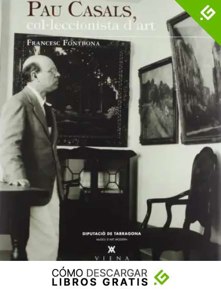 Pau Casals, Col&middot;leccionista D'Art (Fora de col&middot;lecci&oacute;)