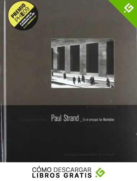Paul Strand: First There Was Manhattan / En el Principio Fue Manhattan