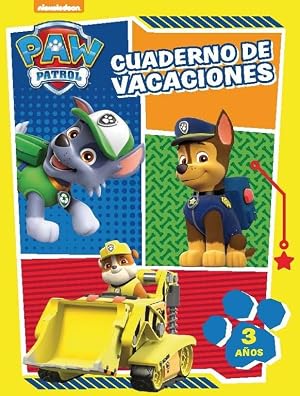 Paw Patrol. Cuaderno de vacaciones - 3 a&ntilde;os (Cuadernos de vacaciones de La Patrulla Canina)
