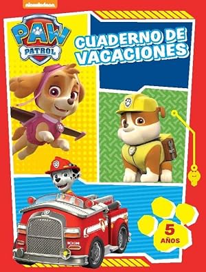 Paw Patrol. Cuaderno de vacaciones - 5 a&ntilde;os (Cuadernos de vacaciones de La Patrulla Canina)