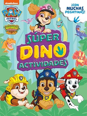 Paw Patrol | Patrulla Canina. Actividades - S&uacute;per Dino Actividades: &iexcl;Con muchas pegatinas! (Nickelodeon)