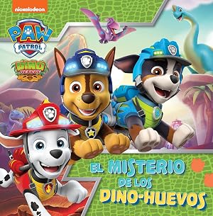 Paw Patrol | Patrulla Canina. Un cuento - El misterio de los dino-huevos (Nickelodeon)