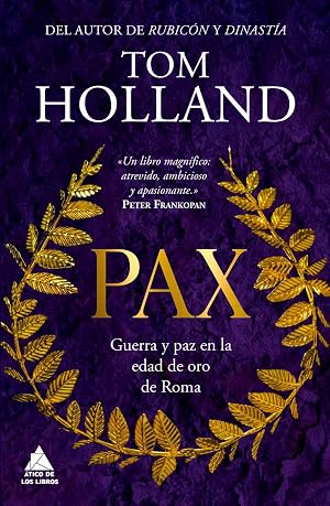 PAX: Guerra y paz en la edad de oro de Roma: 71 (ATICO HISTORIA)