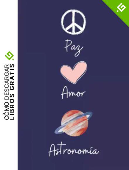 Paz Amor Astronomía: Cuaderno De Notas, Diario con 110 p&aacute;ginas, idea de regalo para amante de Astronomía