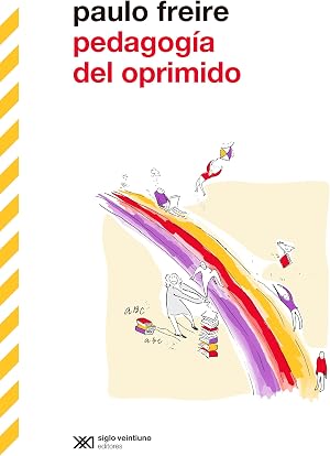 Pedagog&iacute;a del oprimido (BIBLIOTECA CLASICA DE SIGLO VEINTIUNO)