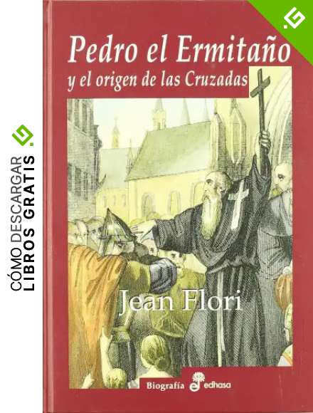 Pedro el ermita&curren;o y el origen de las cruzadas (Biograf&iacute;as)