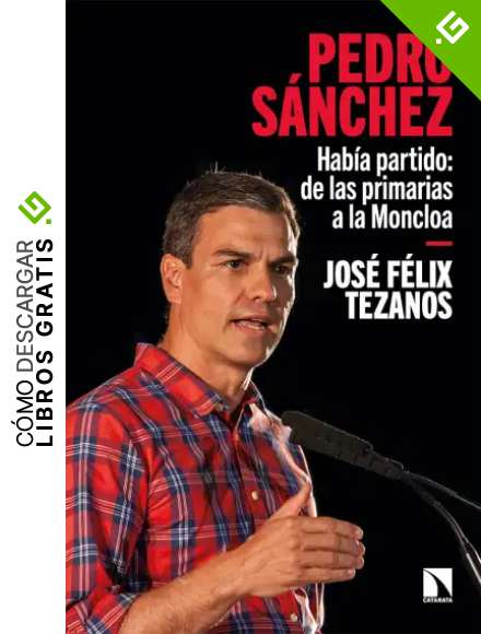 Pedro S&aacute;nchez: De las primarias a la Moncloa: 892 (COLECCION MAYOR)