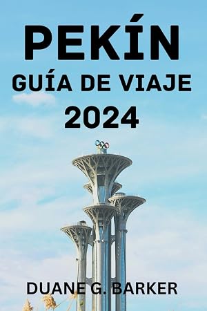 PEK&Iacute;N GU&Iacute;A DE VIAJE 2024.