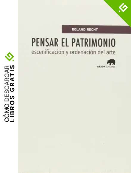 Pensar El Patrimonio (Lecturas de historia del arte y de la arquitectura)