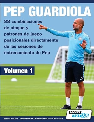 PEP GUARDIOLA - 88 combinaciones de ataque y patrones de juego posicionales directamente de las sesiones de entrenamiento de Pep (1)