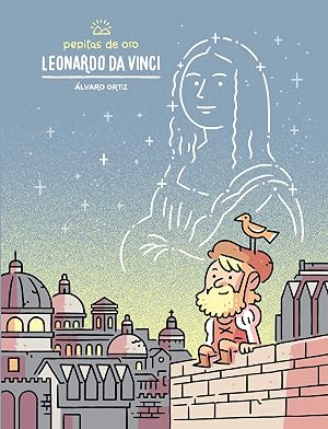 Pepitas de oro. Leonardo da Vinci (Descubre el mundo y la Historia)