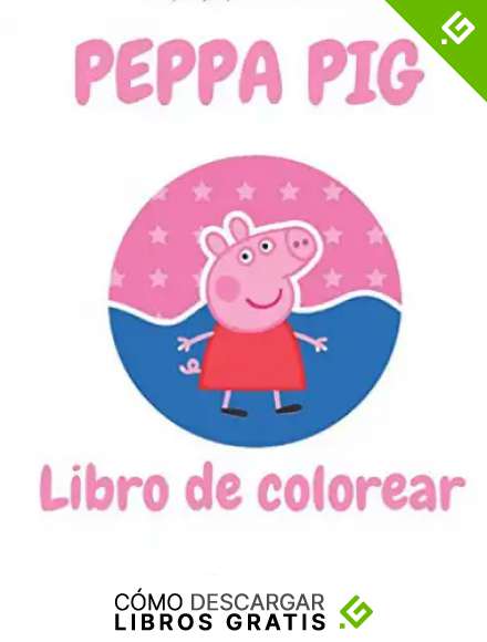 Peppa Pig Libro De Colorear: Para Ni&ntilde;os y Ni&ntilde;as