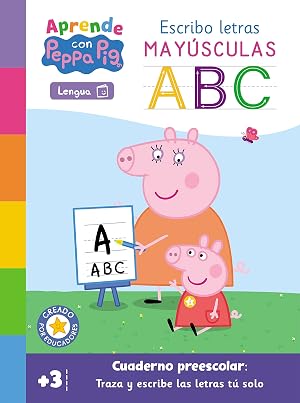 Peppa Pig. Primeros aprendizajes - Aprende Lengua con Peppa Pig. Escribo letras may&uacute;sculas (+3 a&ntilde;os): Cuaderno preescolar: Traza y escribe las letras may&uacute;sculas (Altea)