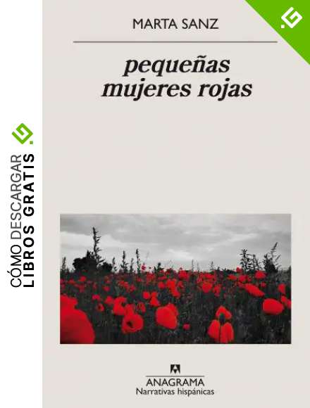 peque&ntilde;as mujeres rojas: 642 (Narrativas hisp&aacute;nicas)