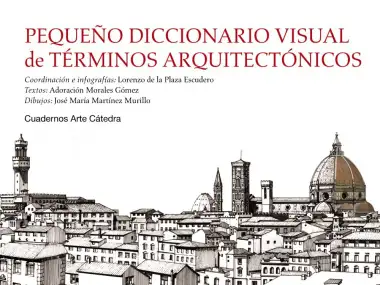 Peque&ntilde;o diccionario visual de t&eacute;rminos arquitect&oacute;nicos (Cuadernos Arte C&aacute;tedra)