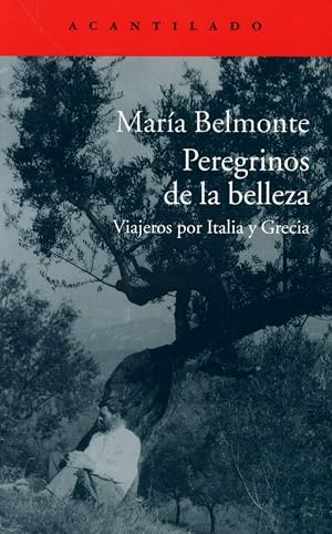 Peregrinos de la belleza: Viajeros por Italia y Grecia: 309 (El Acantilado)