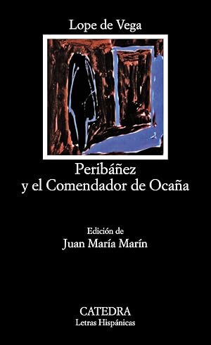 Perib&aacute;&ntilde;ez y el Comendador de Oca&ntilde;a (Letras Hisp&aacute;nicas)