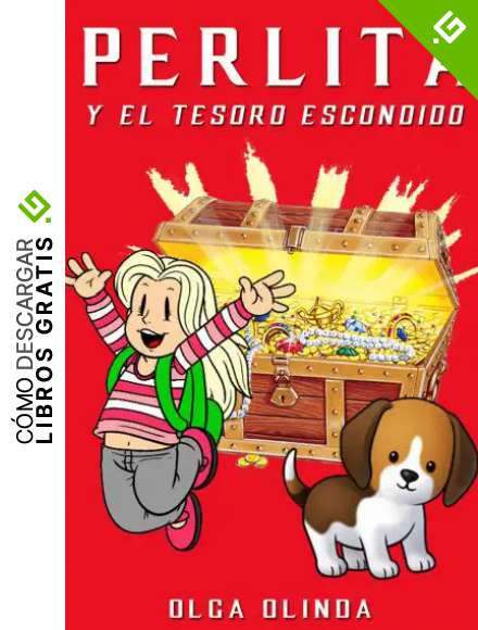 PERLITA Y EL TESORO ESCONDIDO: CUENTOS INFANTIL 4-6-8 A&Ntilde;OS