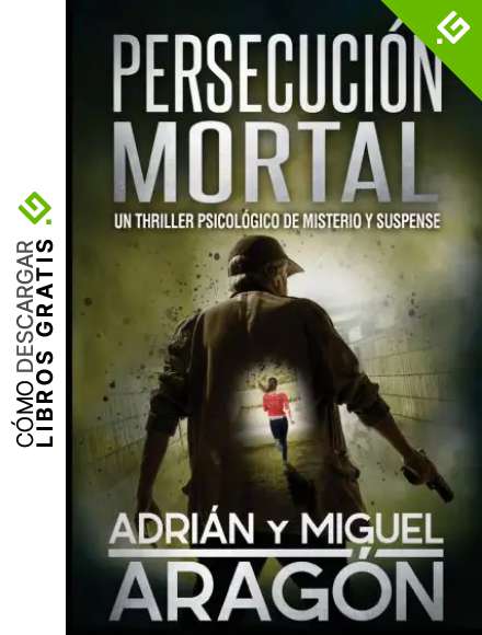 Persecuci&oacute;n Mortal: Un thriller psicol&oacute;gico de misterio y suspense