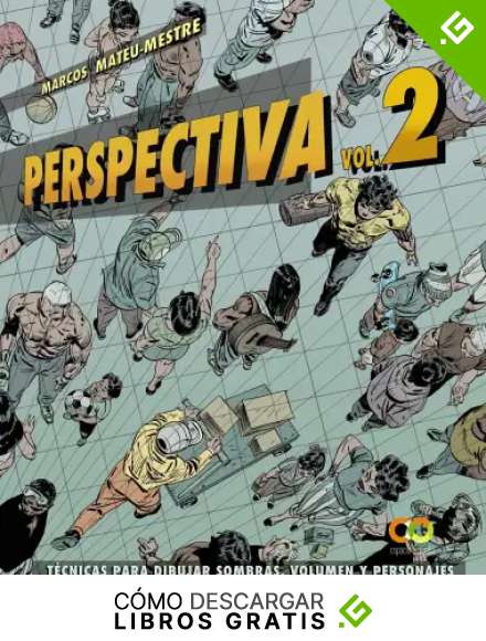 Perspectiva. Volumen 2.T&eacute;cnicas para dibujar sombras, volumen y personajes
